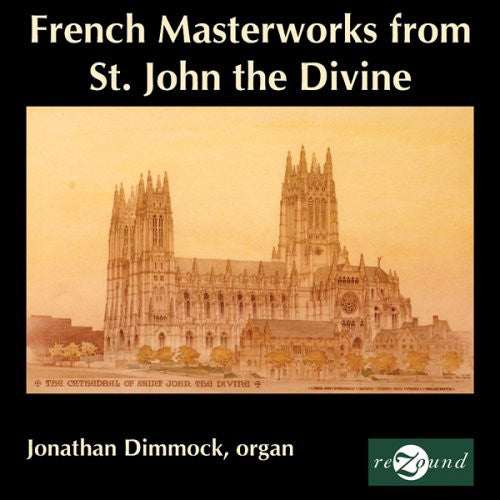 Dupre / Franck / Messiaen / Gigout / Dimmock - French Masterworks From St. John The Divine - Music CD