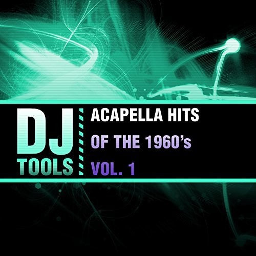 the album cover for Dj Tools - Acapella Hits Of The 1960's Vol. 1