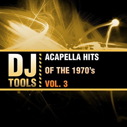 the album cover for Dj Tools - Acapella Hits Of The 1970's Vol. 3