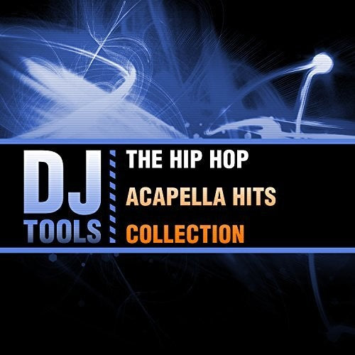 the album cover for Dj Tools - Hip Hop Acapella Hits Collection