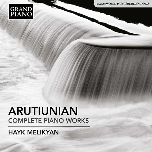 the album cover for Hayk Melikyan - Alexander Arutiunian: Complete Piano Works