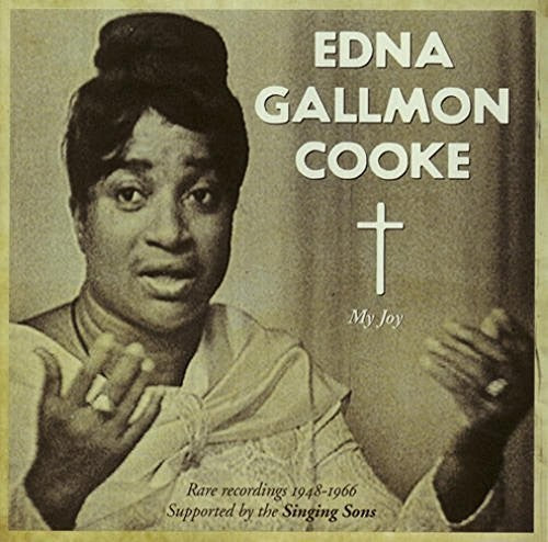 the album cover for Edna Gallmon Cooke - My Joy: Rare Recordings 1948-1966