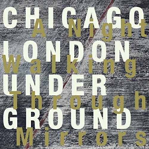 Chicago / London Underground / Mazurek,rob - Night Walking Through Mirrors - Music CD