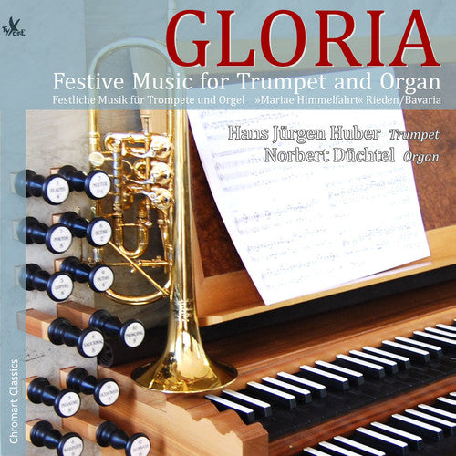 Albrechtsberger / Arcadelt / Huber / Duchtel - Gloria: Festive Music For Trumpet & Organ - Music CD