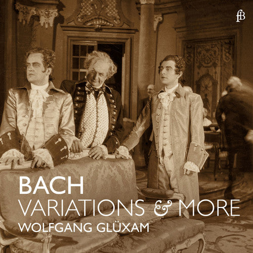 the album cover for Wolfgang Glüxam - Johann Sebastian Bach: Variations & More