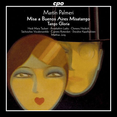 the album cover for Palmeri / Laabs / Heidrich / Jung - Martin Palmeri: Misa a Buenos Aires Misatango & Tango Gloria