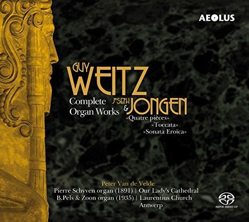 Jongen / Weitz / De Velde - Complete Organ Works - Super Audio CD
