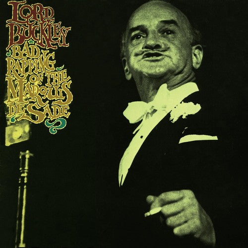 the album cover for Lord Buckley - Bad Rapping Of The Marquis De Sade