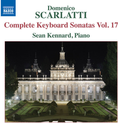 Scarlatti / Kennard - Complete Keyboard Sonatas Vol. 17 - Music CD