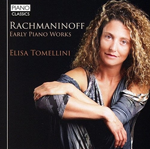 the album cover for Rachmaninov / Elisa Tomellini - Sergei Rachmaninoff: Early Piano Works