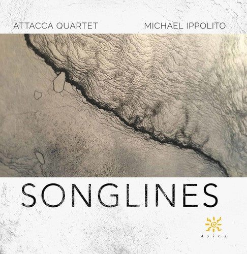 Ippolito / Attacca Quartet - Michael Ippolito: Songlines - Music CD