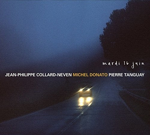 Collard-neven / Donato / Tanguay - Mardi 16 Juin - Music CD