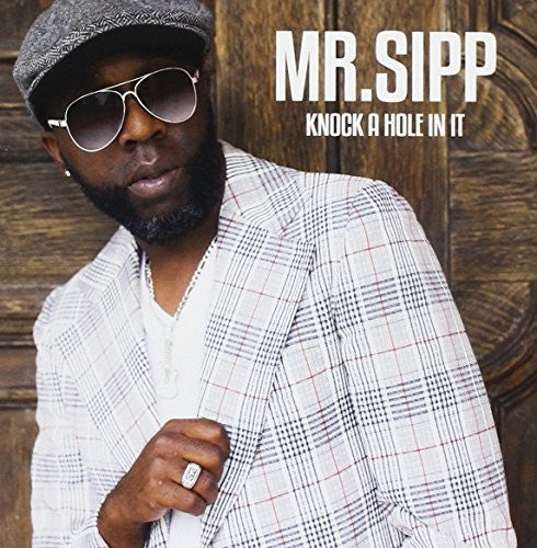 Mr. Sipp - Knock A Hole In It - Music CD