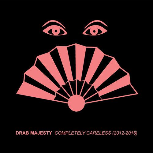 Drab Majesty - Completely Careless (2012-15) - Music CD