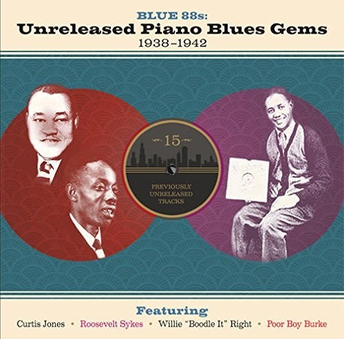 the album cover for Blue 88s Unreleased Piano Blues 1938-1942 / Var - BLUE 88S: UNRELEASED PIANO BLUES GEMS 1938-1942 / VAR