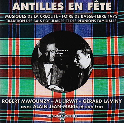 Mavounzy / Lirvat / La Viny / Son Trio - Antilles En Fete Musiques De La Creolite: Foire - Music CD