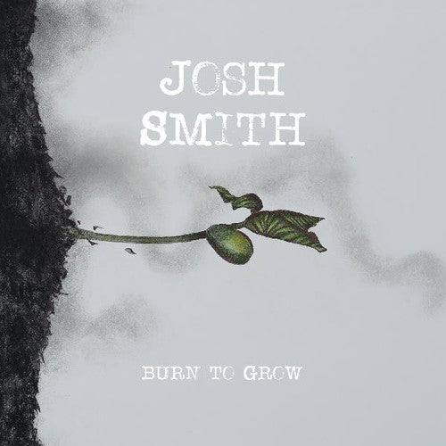 Smith,josh - Burn To Grow - Music CD