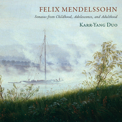 Mendelssohn / Karr / Yang - Sonatas From Childhood Adolescence & Adulthood - Music CD