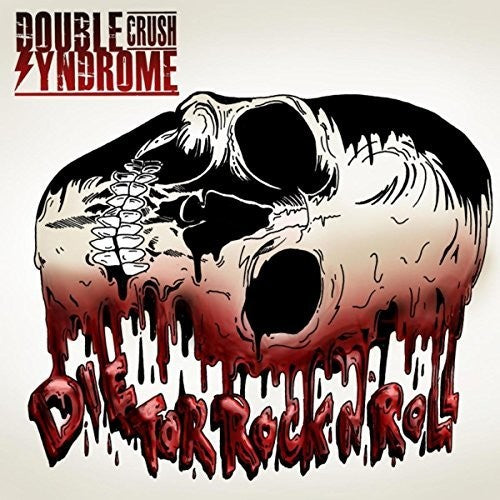 Double Crush Syndrome - Die For Rock N Roll - Music CD