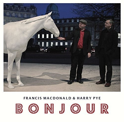 Macdonald,francis / Pye,harry - Bonjour - Music CD