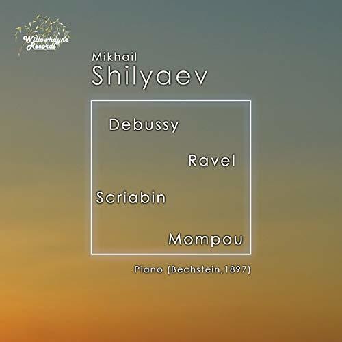 Debussy / Shilyaev - Mikhail Shilyaev Plays Debussy - Music CD