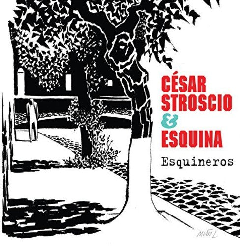 the album cover for Cesar Stroscio & Esquina - Esquineros
