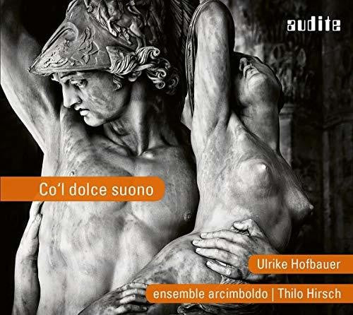 Arcadelt / Hofbauer / Behr - Co'l Dolce Suono - Music CD