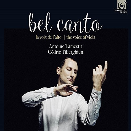 Bel Canto / Tamestit,antoine - Voice Of Viola - Music CD