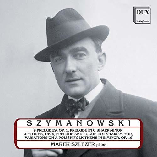 Szymanowski / Szlezer - Marek Szlezer Plays Karol Szymanowski - Music CD
