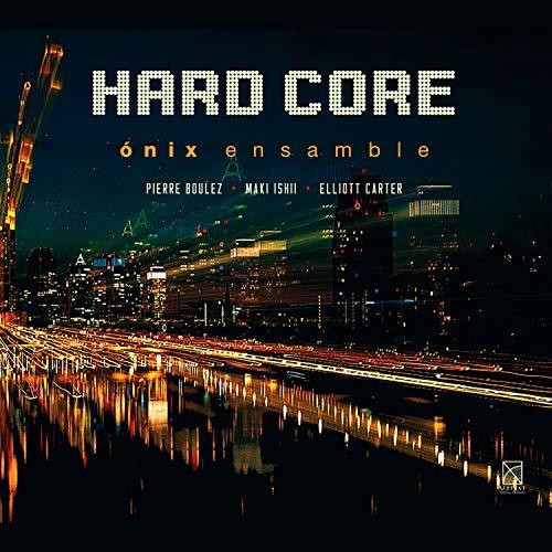 Boulez / Onix Ensamble - Hard Core - Music CD