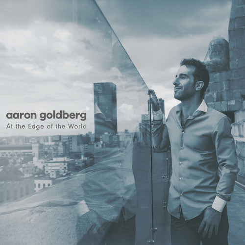 Goldberg,aaron - At The Edge Of The World - Music CD