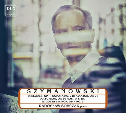 Szymanowski / Sobczak - 9 Preludes 1 / Piano Sonata 2 In A Major 21 - Music CD