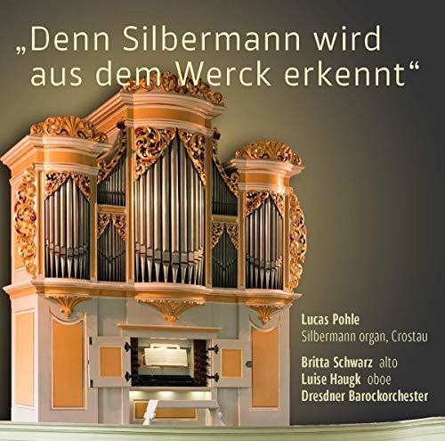 Bach,j.s. / Schwarz / Pohle - Denn Silbermann Wir Aus Dem Werck Erkennt - Music CD