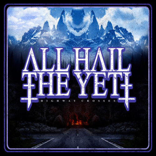 All Hail The Yeti - Highway Crosses - Music CD