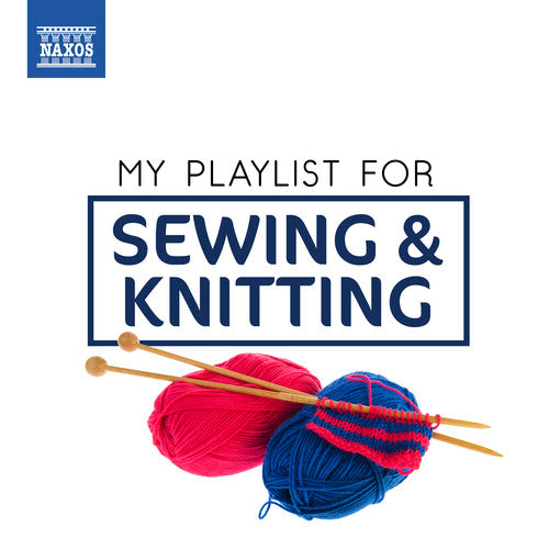 My Playlist For Sewing & Knitting / Various - My Playlist For Sewing & Knitting / Various - Music CD