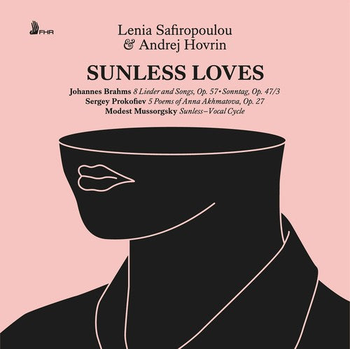 the album cover for Brahms / Mussorgsky / Prokofiev / Safiropoulou - Sunless Loves