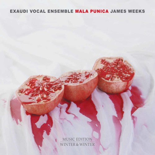 the album cover for Weeks / Exaudi Vocal Ensemble / Hortus Ensemble - James Weeks: Mala Punica