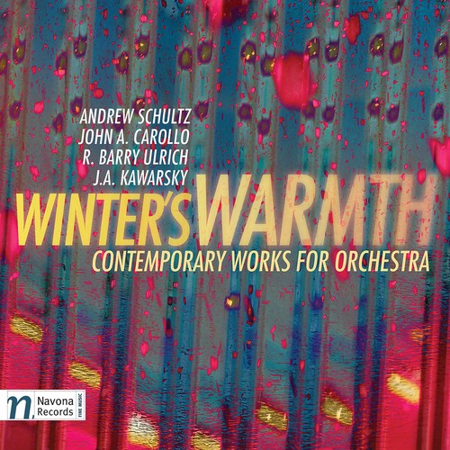 Carollo / Kawarsky / Ulrich / Martinek / Lande - Winter's Warmth: Contemporary Works For Orchestra - Music CD