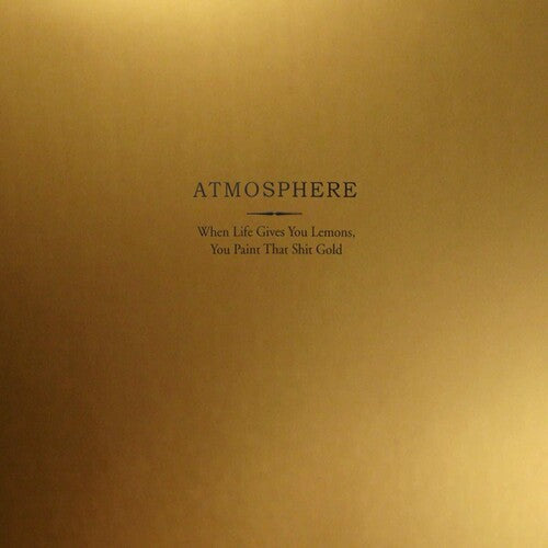 Atmosphere - When Life Gives You Lemons You Paint That Shit Gold [2LP Gold] Vinyl Record