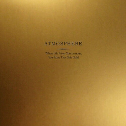 Atmosphere - When Life Gives You Lemons You Paint That Shit Gold [2LP Gold] Vinyl Record
