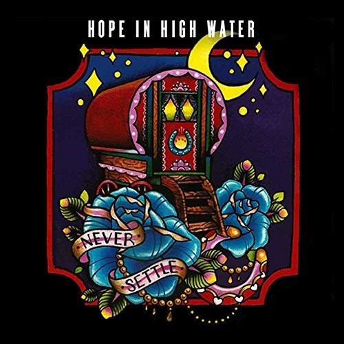 Hope In High Water - Never Settle - Music CD