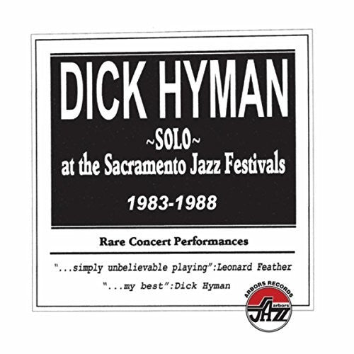 Hyman,dick - Solo At The Sacramento Jazz Festivals 1983-1988 - Music CD