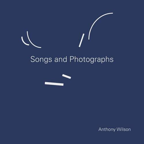 Anthony Wilson - Songs & Photographs Vinyl Record