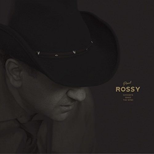 Rossy,paul - Goodbye Sings The Wind - Music CD