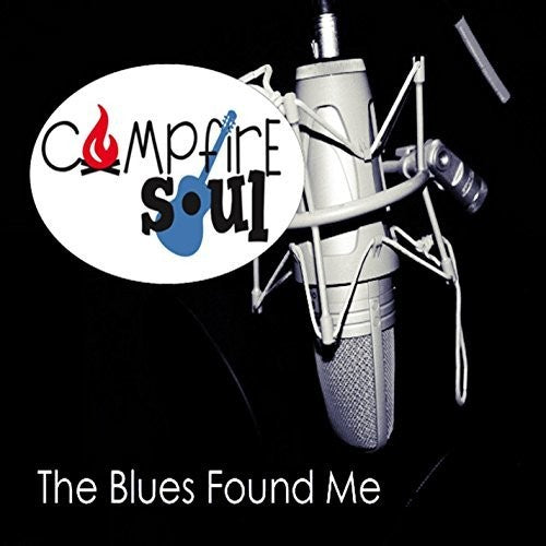 Campfire Soul - Blues Found Me - Music CD
