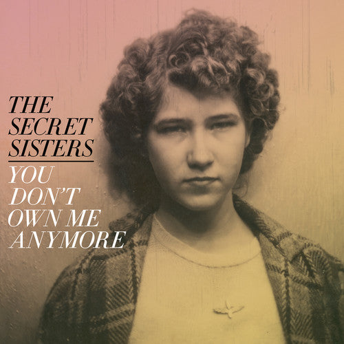 Secret Sisters - You Don't Own Me Anymore - Vinyl Record