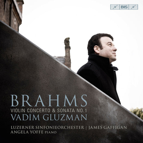 the album cover for Brahms / Gluzman / Sinfonieorchester / Gaffigan - Johannes Brahms: Violin Concerto & Sonata No 1