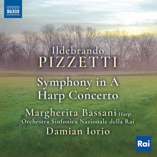 Pizzetti / Bassani / Iorio - Ildebrando Pizzetti: Symphony In A & Harp Concerto - Music CD