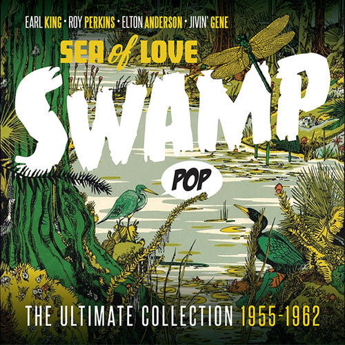 Swamp Pop: Sea Of Love - Ultimate Collection 55-62 - Swamp Pop: Sea Of Love - Ultimate Collection 55-62 - Music CD