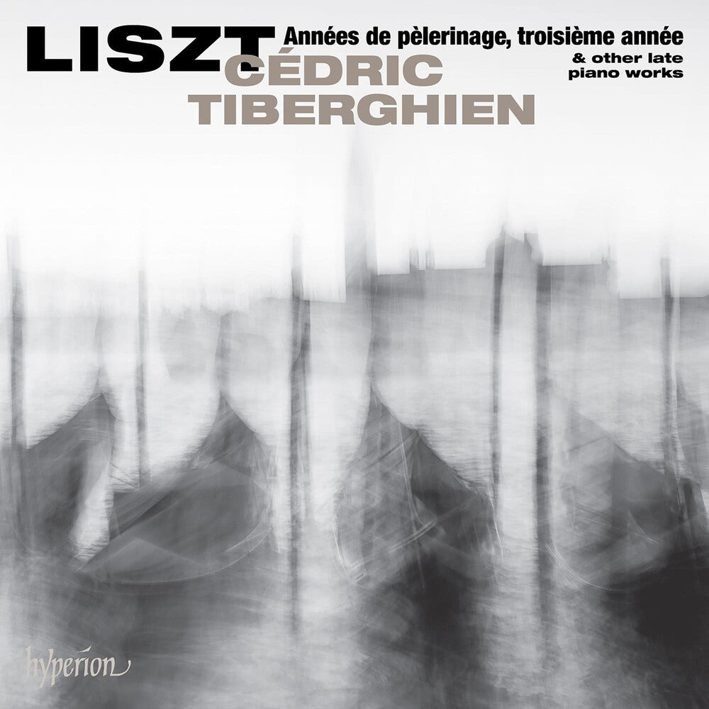 the album cover for Cedric Tiberghien - Liszt: Annees De Pelerinage Troisiem Annee